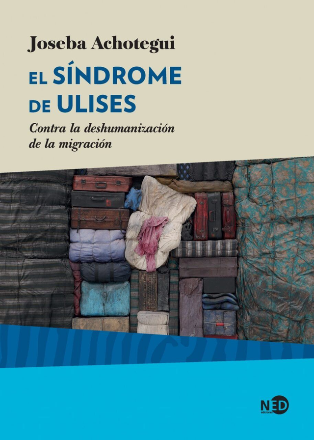 El síndrome de Ulises: Contra la deshumanización de la migración - Joseba Achotegui