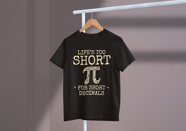 Life’s Too Short For Short Decimals Pi Day Math Humor. Das Leben ist zu kurz für kurze Dezimalzahlen, Pi-Day-Mathe-Humor