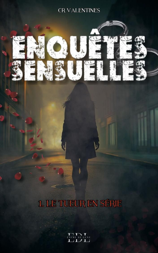 Enquêtes sensuelles - 1. Le tueur en série/ CR Valentines 