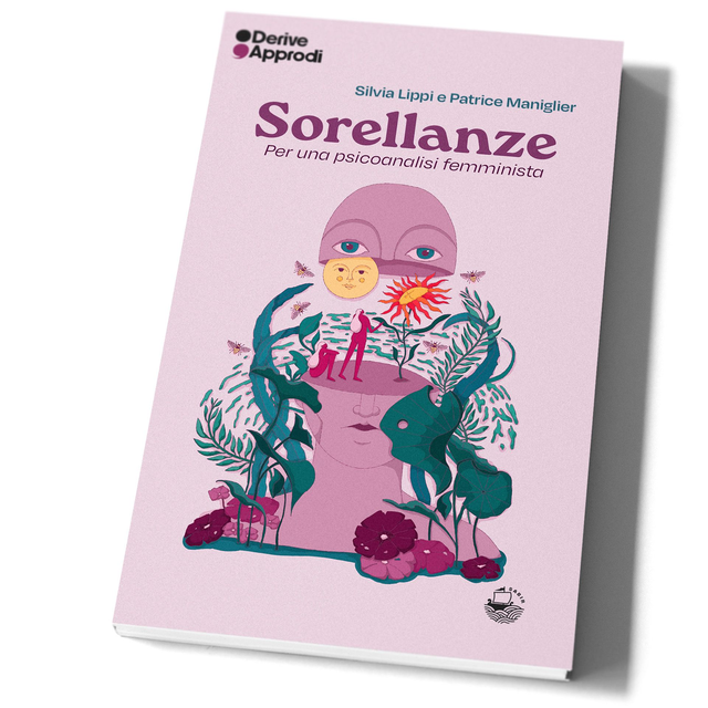 Lippi Silvia - Sorellanze. Per una psicoanalisi femminista (DeriveApprodi Editore)