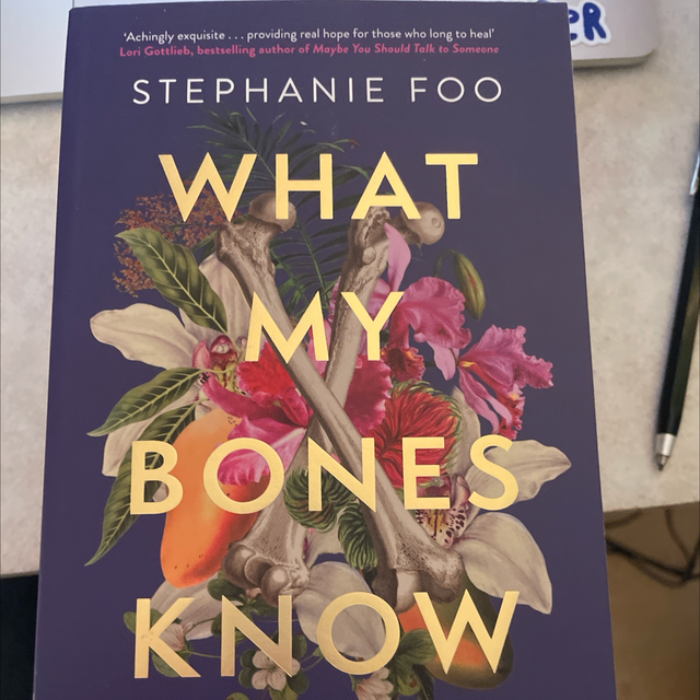 What My Bones Know Stephanie Foo