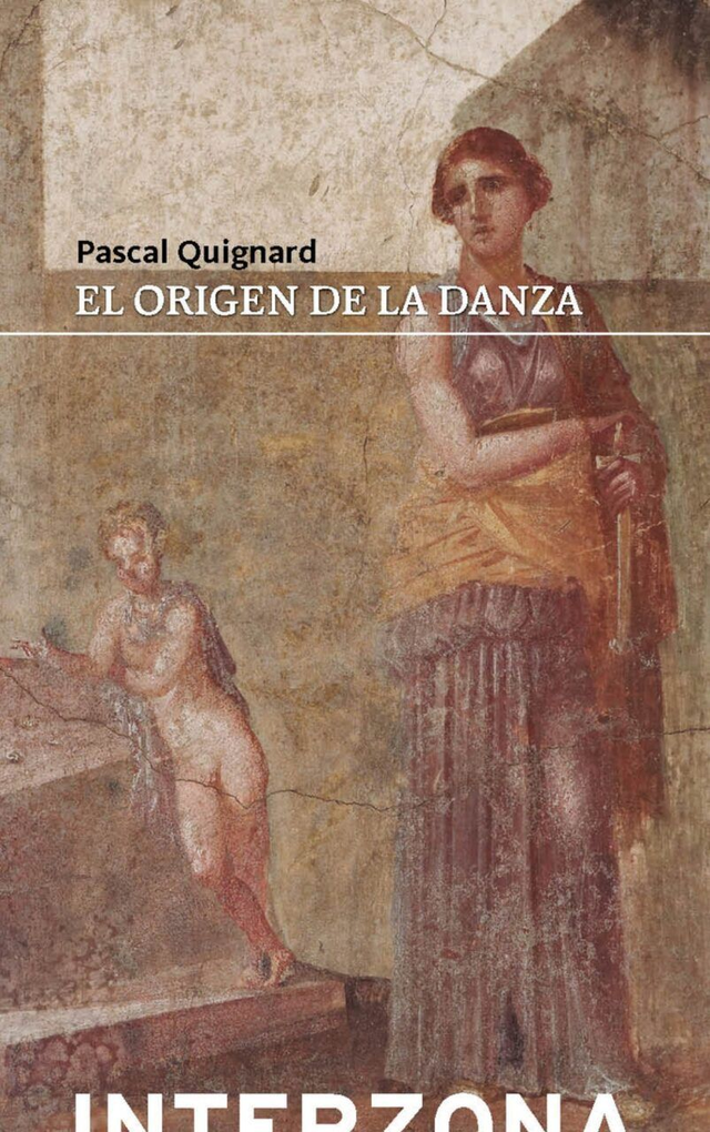 El origen de la danza - Pascal Quignard