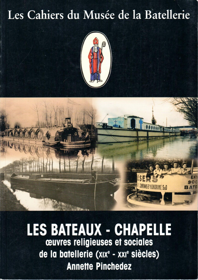 CM049 - Les Bateaux-Chapelle - Ouvres religieuses et sociales (XIXe -XXIème s.) (Les cahiers du musée de la batellerie)