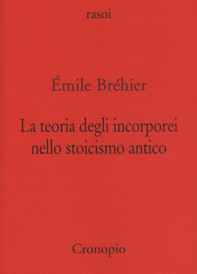 Bréhier Émile - La teoria degli incorporei nello stoicismo antico e «la nozione di problema in filosofia»