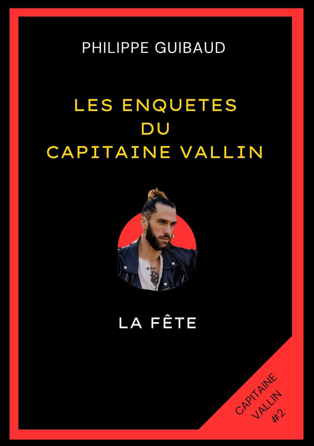 Les enquêtes du capitaine Vallin #2 La Fête 