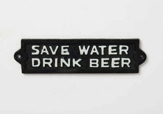 Save water drink beer cast iron sign 