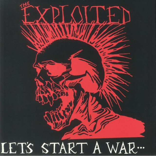 Exploited, The, Let&#039;s Start A War