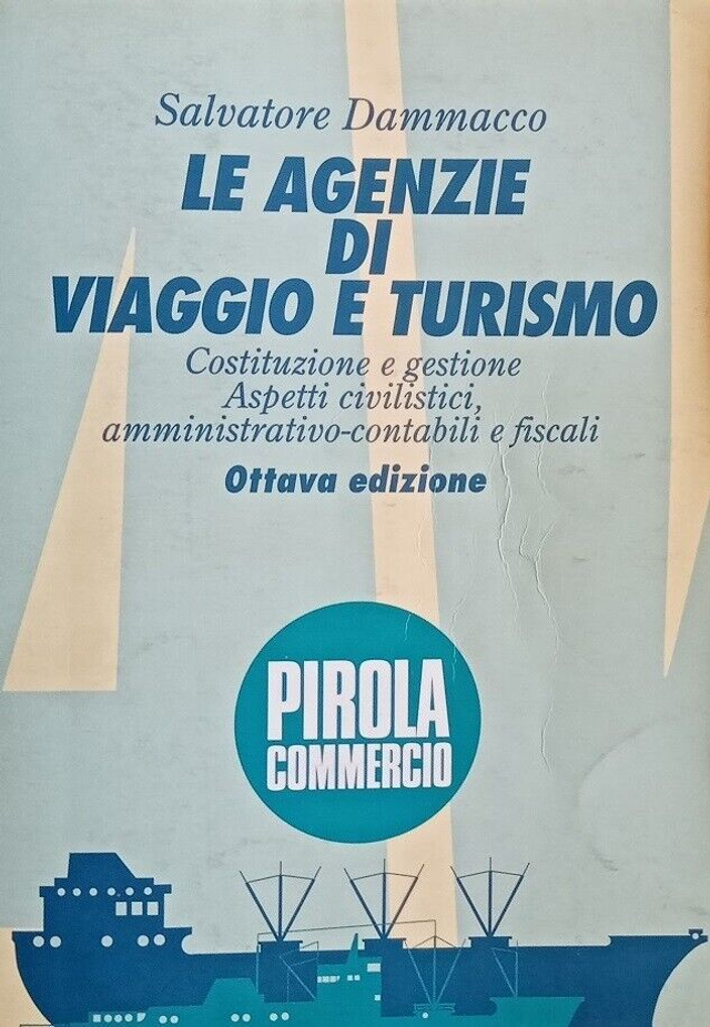 LE AGENZIE DI VIAGGIO E TURISMO - autore Salvatore Dammacco - edizioni Il Gruppo Il Sole 24 ore anno 1995