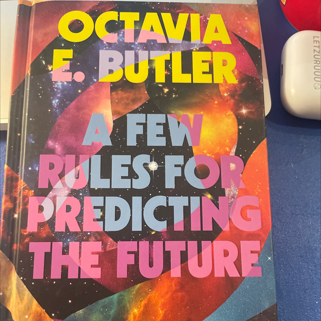 A Few Rules For Predicting The Future - Octavia E. Butler