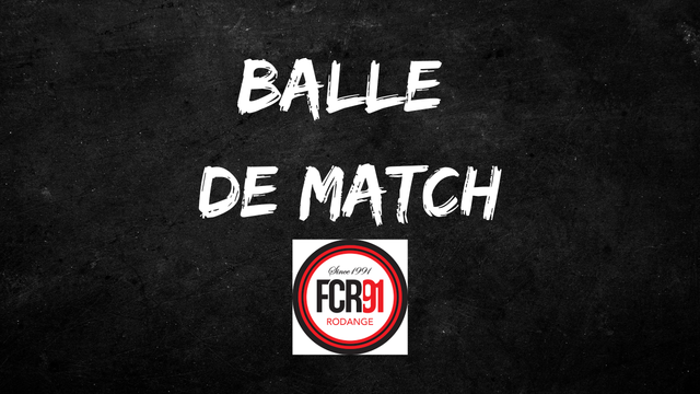 #04 Balle de Match - FC Rodange 91  (31.08 // J5)