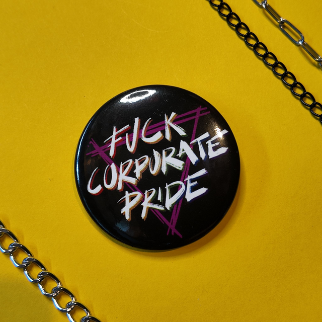 Fuck Corporate Pride! - Badge - [BGE-FCP]