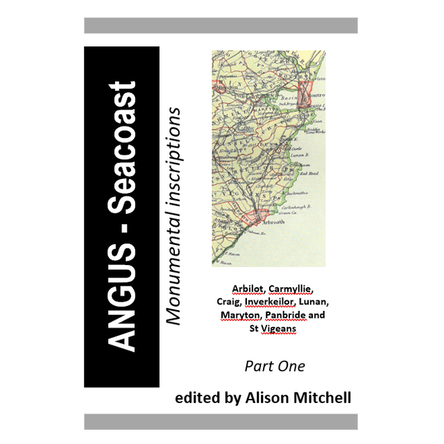 Angus: Seacoast Monumental Inscriptions Part 1
