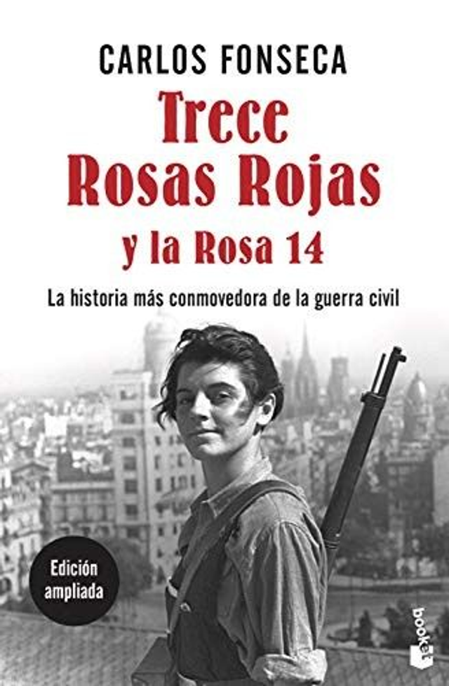 Trece rosas rojas y la rosa 14: La historia más conmovedora de la guerra civil - Carlos Fonseca