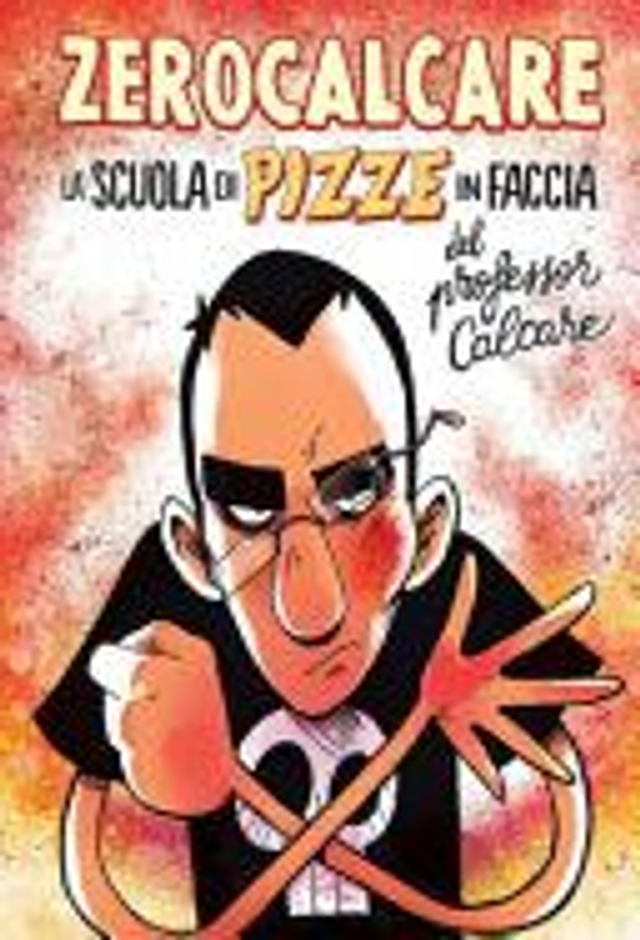 SCUOLA DI PIZZE IN FACCIA DEL PROFESSOR CALCARE - di Zerocalcare