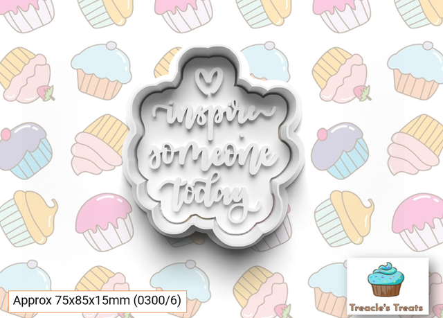 Inspire someone today Fondant/cookie stamp with cutter