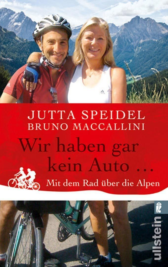 Wir haben gar kein Auto ... - Mit dem Rad über die Alpen Taschenbuch