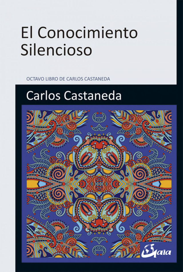 El conocimiento silencioso - Carlos Castaneda
