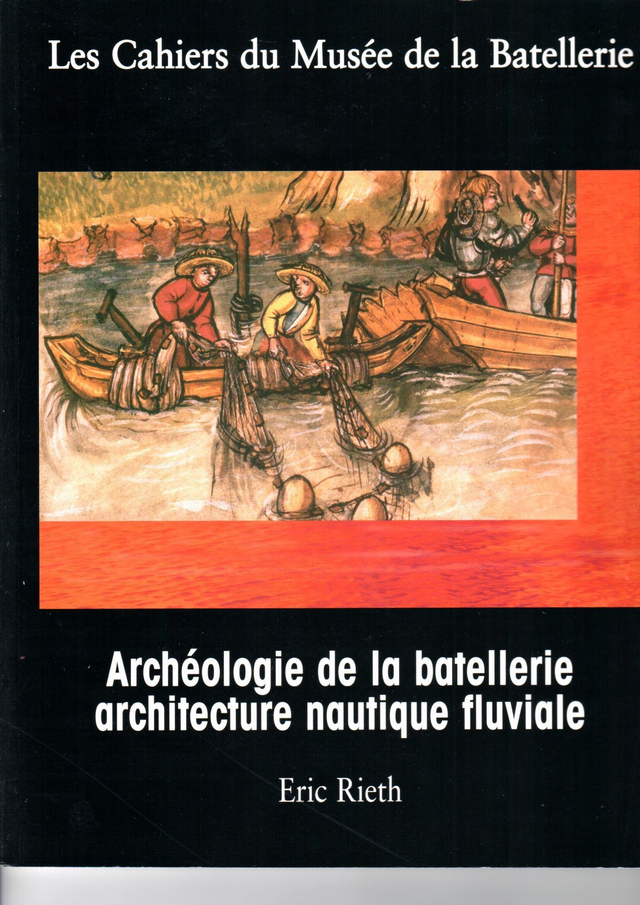 CM056 - Archéologie de la batellerie, architecture nautique fluviale. (Les cahiers du musée de la batellerie)