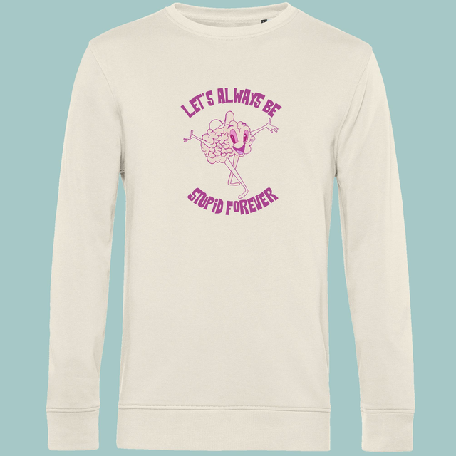 STUPID FOREVER SWEATER 