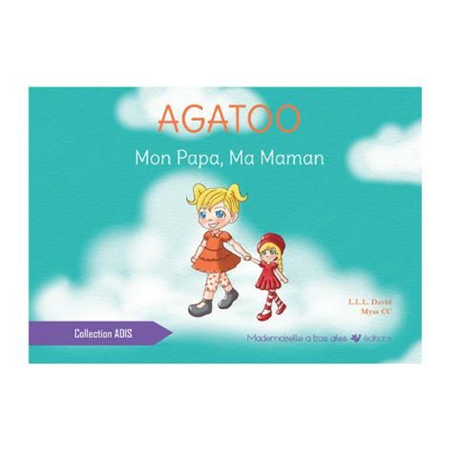 Agatoo, mon Papa, ma Maman