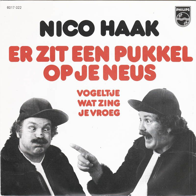 Nico Haak - Er Zit Een Pukkel Op Je Neus