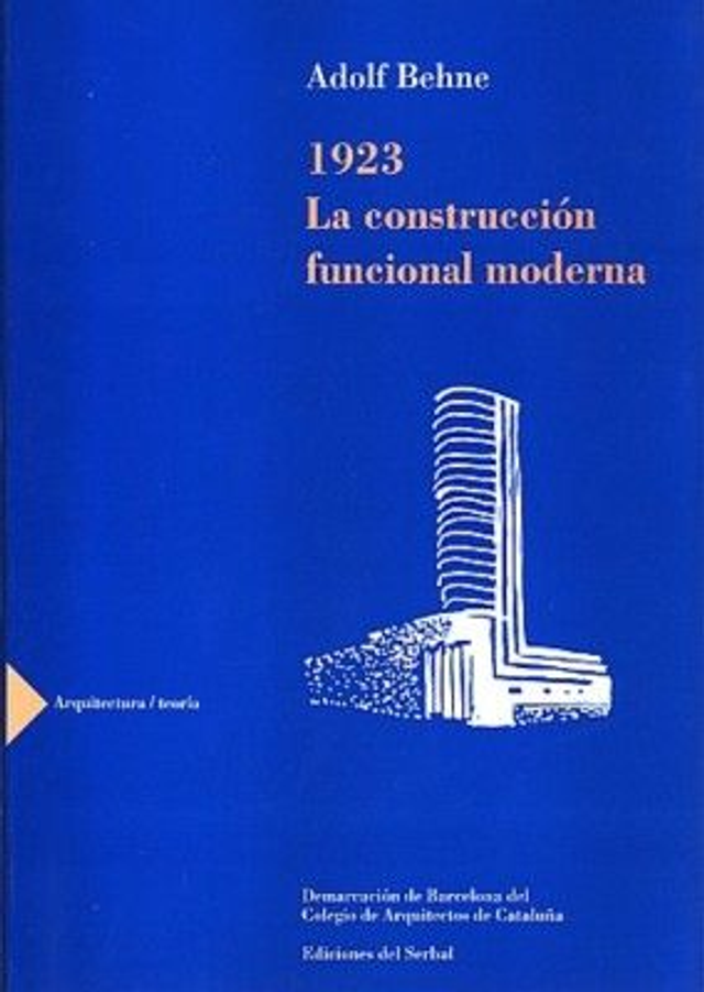 1923: La construcción funcional moderna: Arquitectura / teoría - Adolf Behne