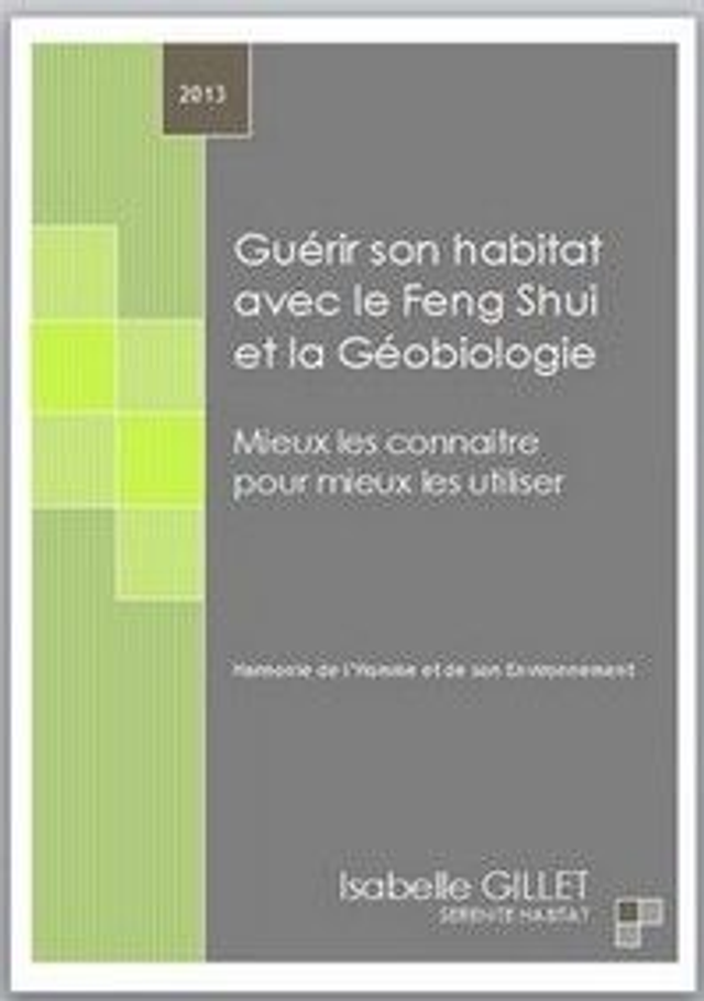 Guérir son habitat avec le Feng Shui et la Géobiologie