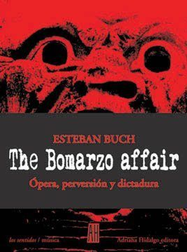 The Bomarzo affair: Ópera, perversiñon y dictadura - Esteban Buch