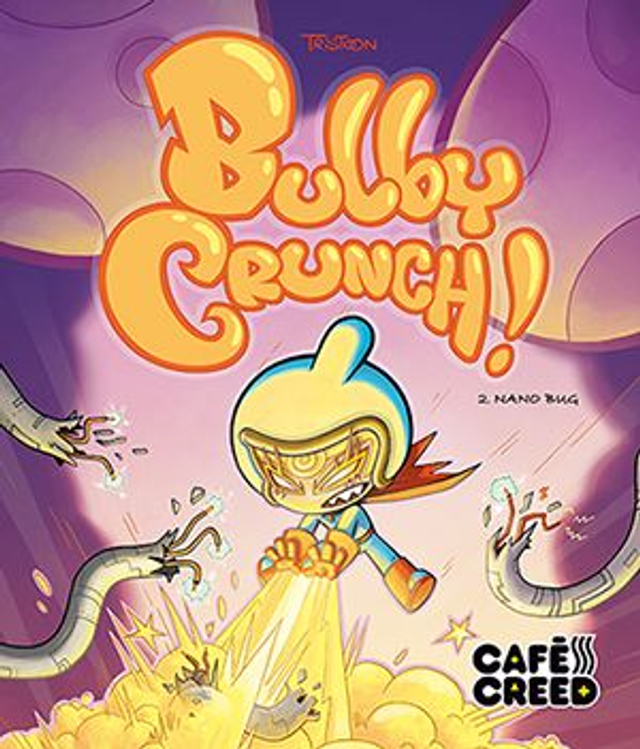 Bulby Crunch ! T.2  "Nano Bug" Tristoon