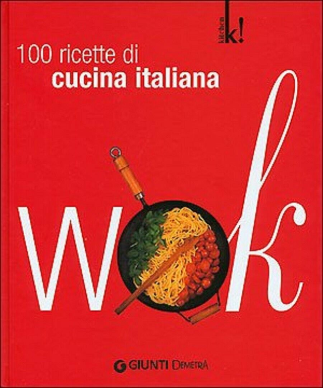 WOK 100 RICETTE DI CUCINA ALL'ITALIANA - ed. Giunti-Demetra anno 2004