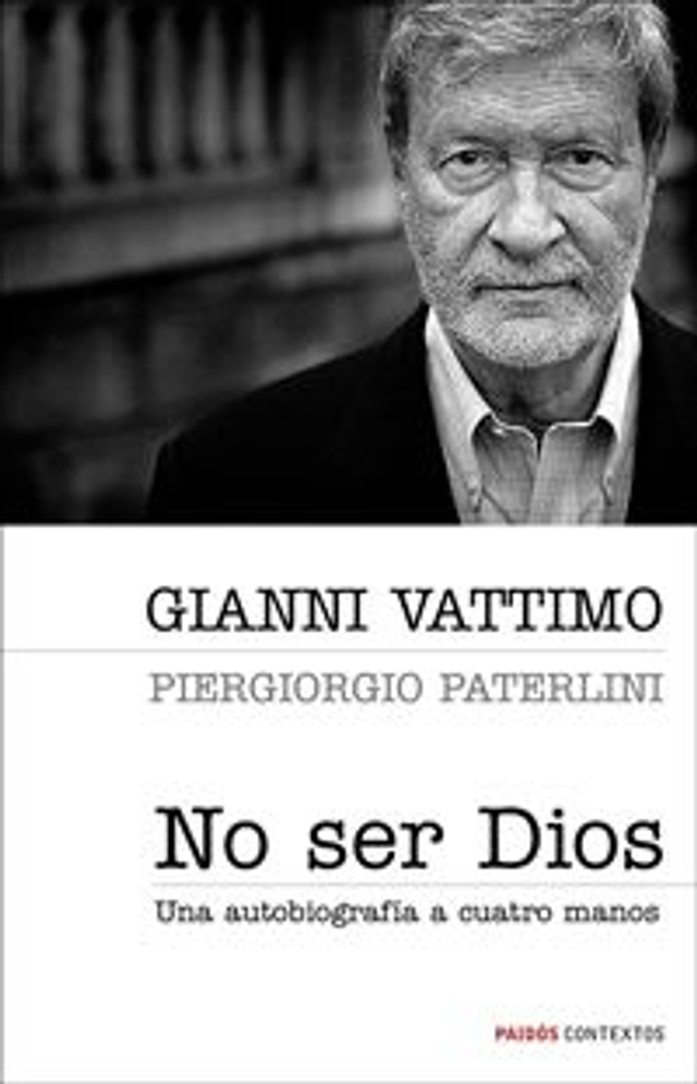No ser Dios - Gianni Vattimo, Piergiorgio Paterlini