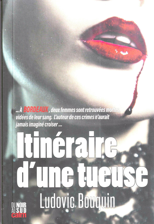 Bouquin  Ludovic - Itinéraire d'une tueuse. 