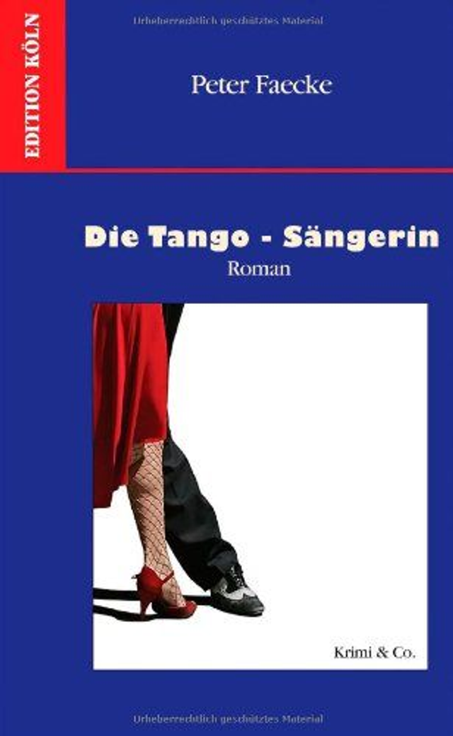 Die Tango-Sängerin Roman - Peter Faecke