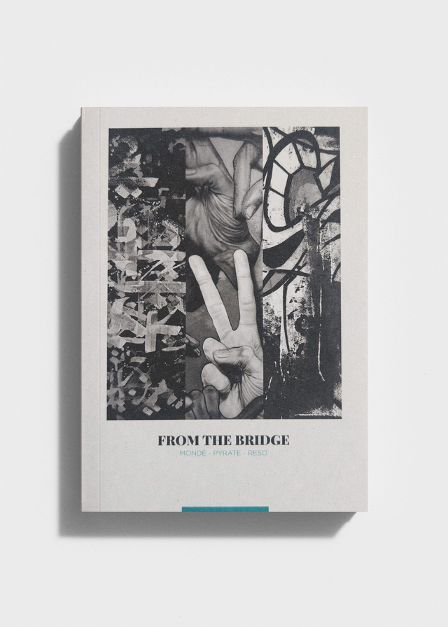 MONDÉ, RESO, PYRATE  -  " From the bridge "