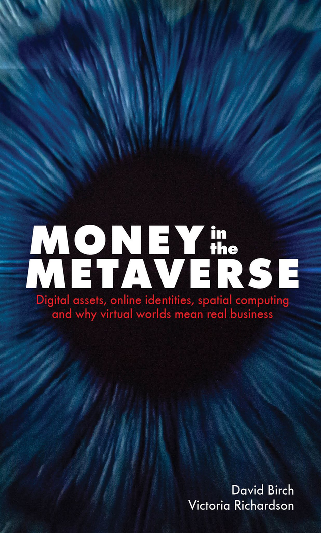 "Money in the Metaverse" by David G. W. Birch and Victoria J. Richardson (***PLEASE CHOOSE CORRECT SHIPPING OPTION BELOW***)