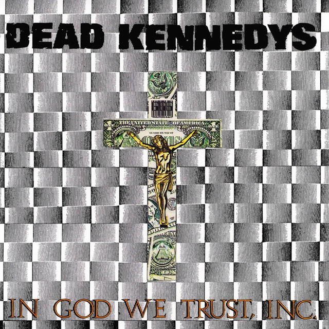DEAD KENNEDYS "In God We Trust Inc"
