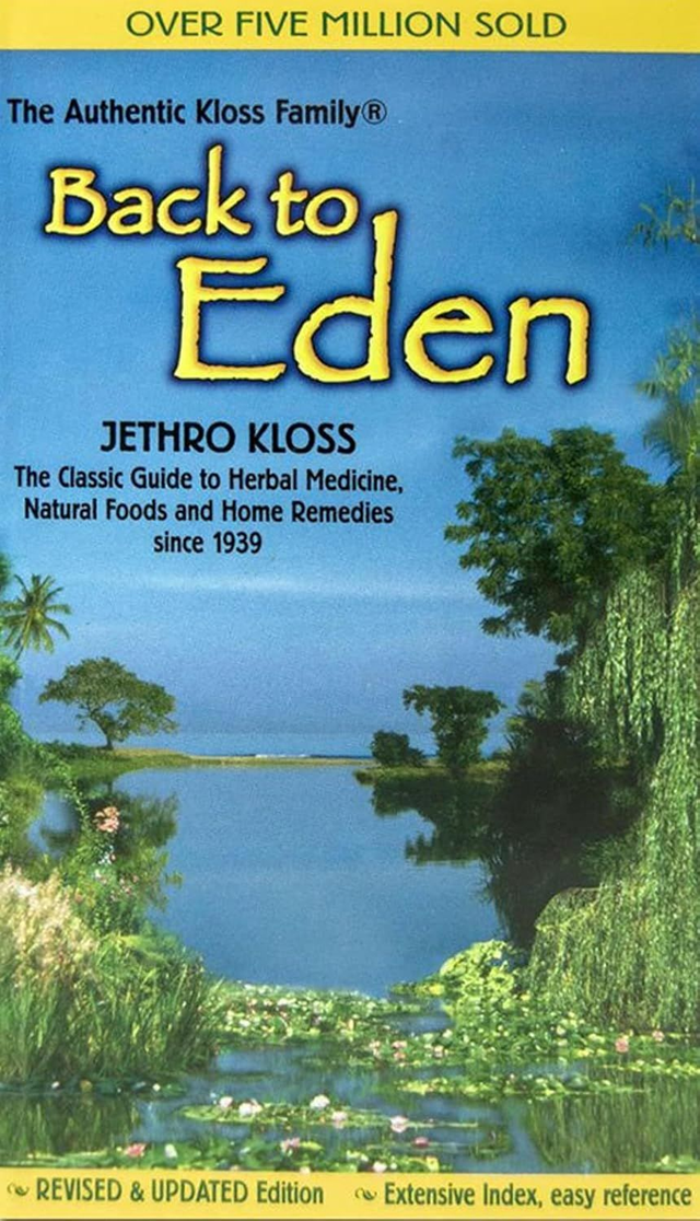 Back to Eden: The Classic Guide to Herbal Medicine, Natural Food and Home Remedies Since 1939 (Small)