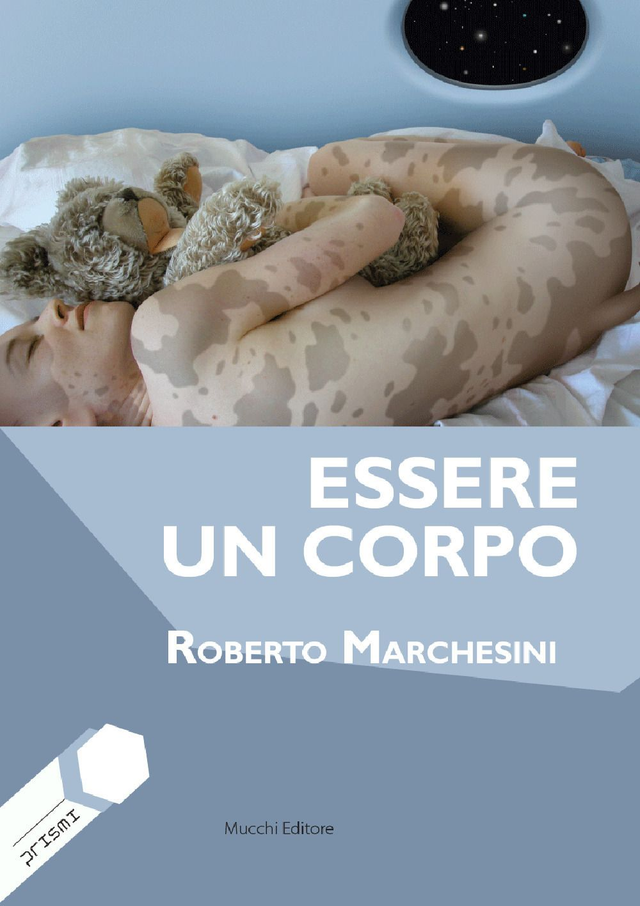 Marchesini Roberto - Essere un corpo