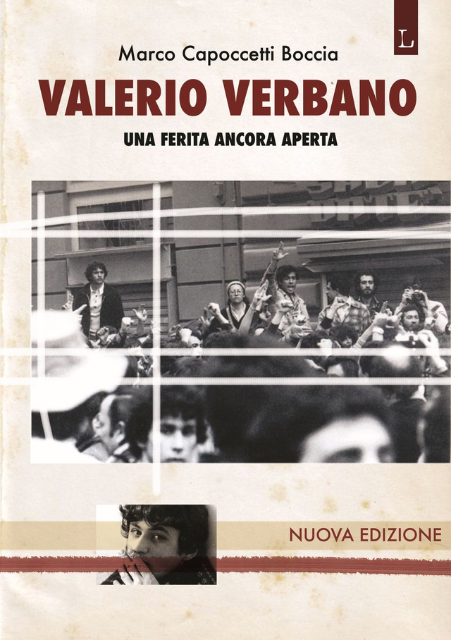 Capoccetti Boccia Marco - Valerio Verbano. Una ferita ancora aperta. Passione e morte di un militante comunista (Lorusso Editore)