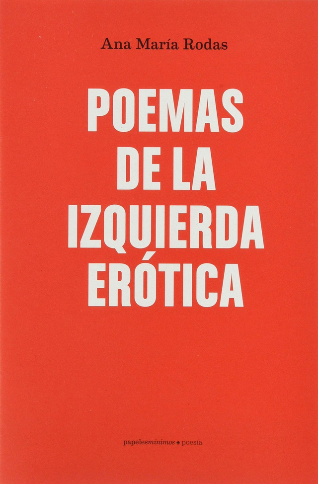 Poemas de la izquierda erótica – Ana María Rodas