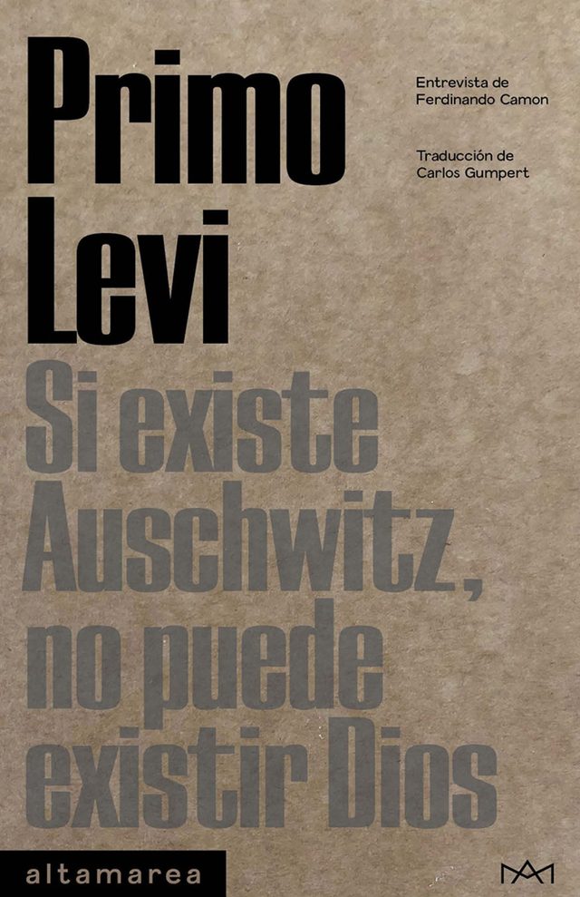 Si existe Auschwitz, no puede existir Dios - Primo Levi
