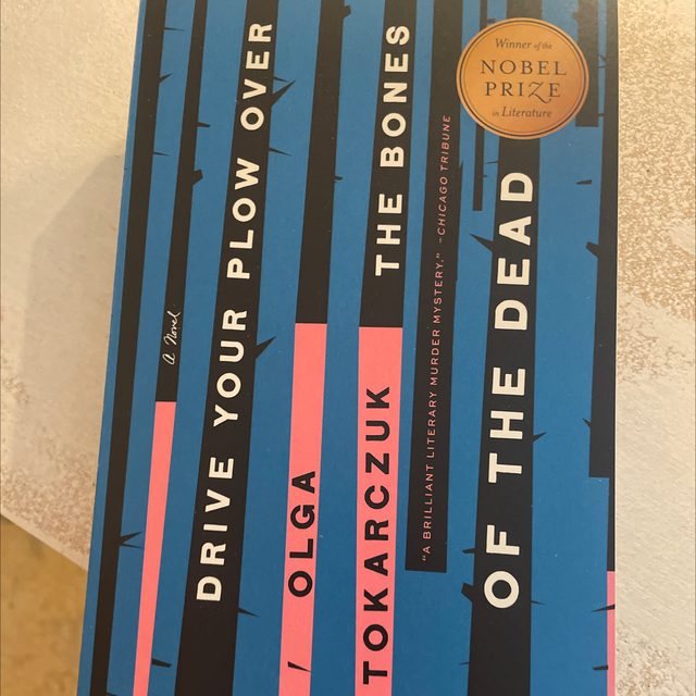 Drive Your Plow Over The Bones Of The Dead – Olga Tokarczuk