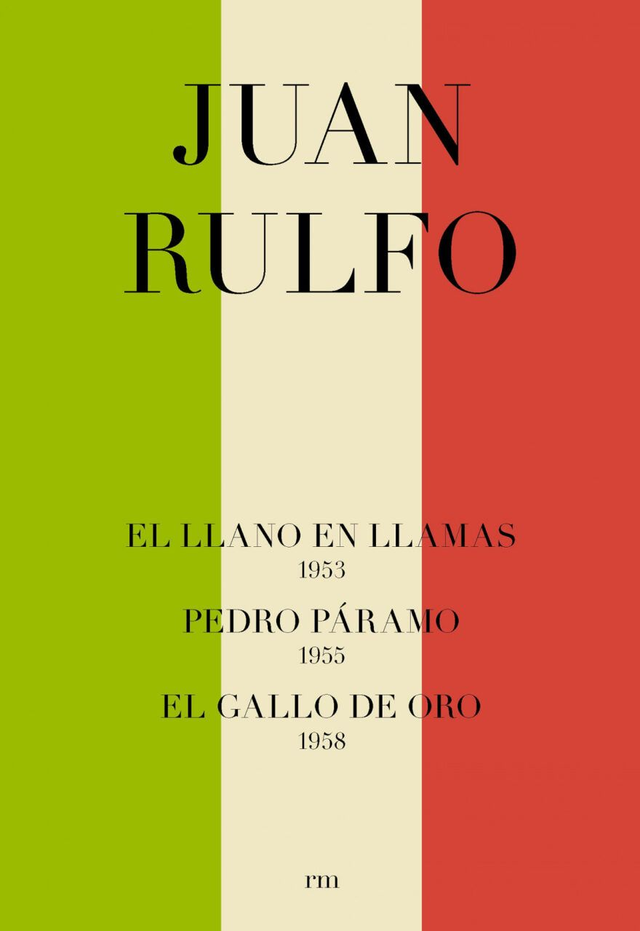 Pedro Páramo . Llano en llamas - El gallo de oro - Juan Rulfo