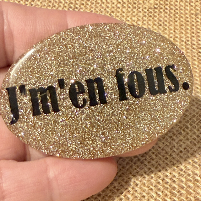 Broche J’m’en fous 