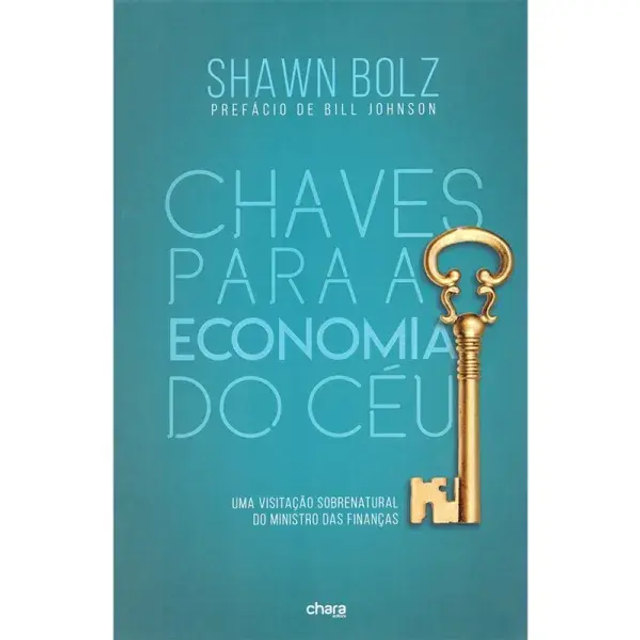Chaves Para a Economia do Céu | Shawn Bolz