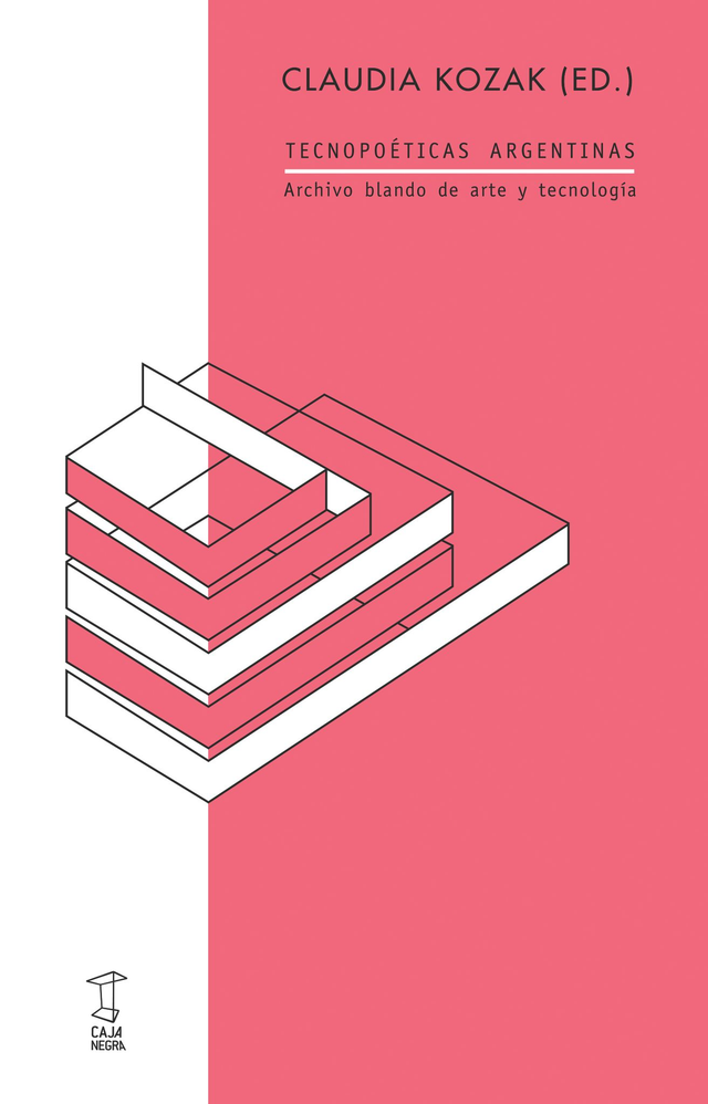 TECNOPOÉTICAS ARGENTINAS. CLAUDIA KOZAK