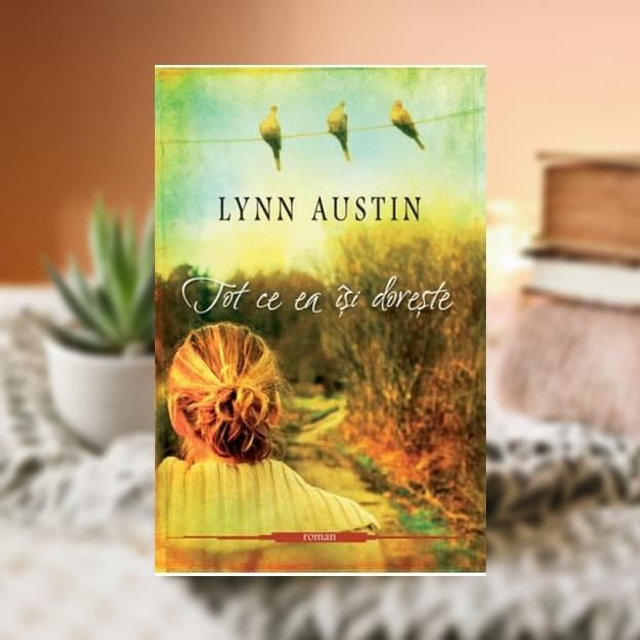 Tot ce ea isi doreste - Lynn Austin