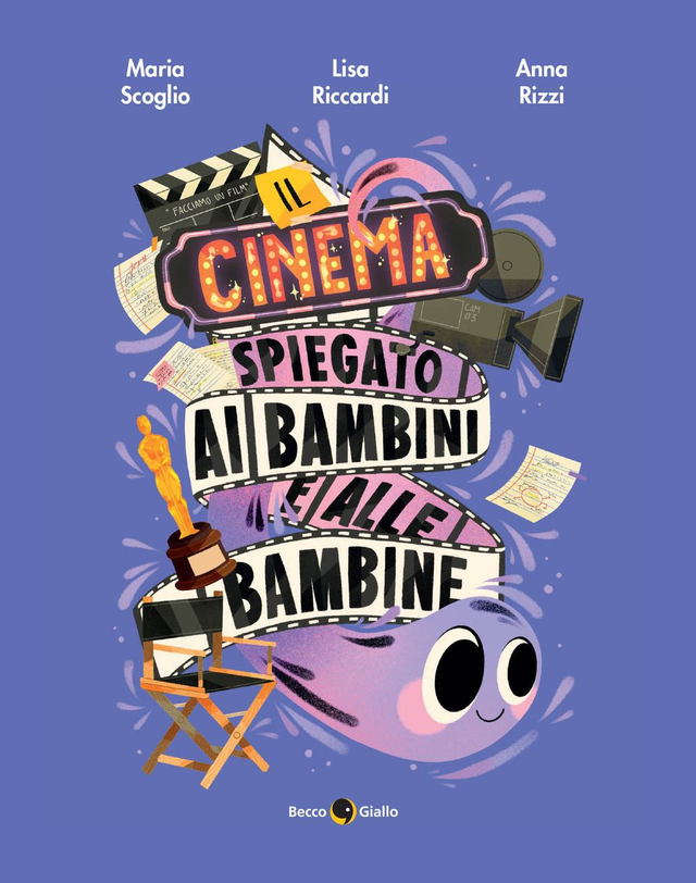 Riccardi Lisa - Il cinema spiegato ai bambini