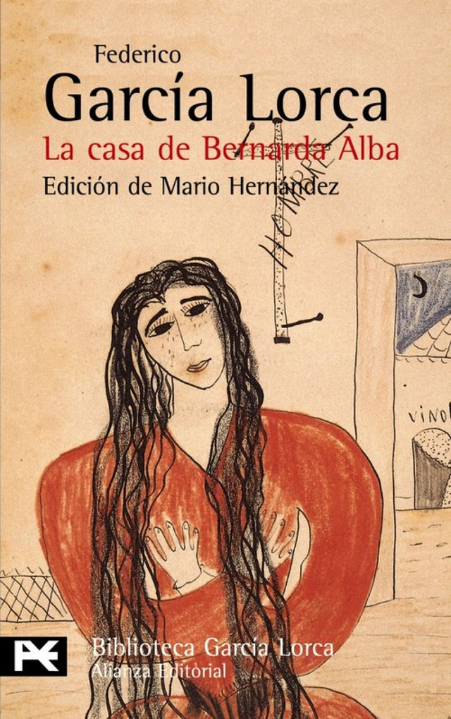 La casa de Bernarda Alba: Drama de mujeres en los pueblos de España - Federico García Lorca