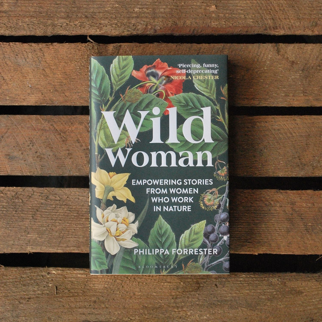 Wild Woman: Empowering Stories from Women who Work in Nature by Philippa Forrester